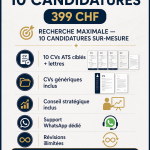 Pack 10 candidatures CV ATS Suisse avec lettres personnalisées, conseil stratégique et support WhatsApp, offre premium à 399 CHF
